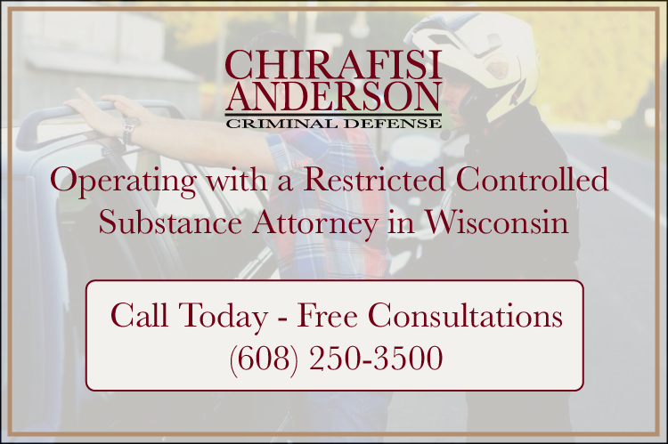 Operating with a restricted controlled substance attorney in Wisconsin - Free Consultations