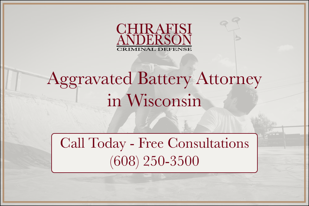 Aggravated Battery Attorney in Wisconsin Free Consultations
