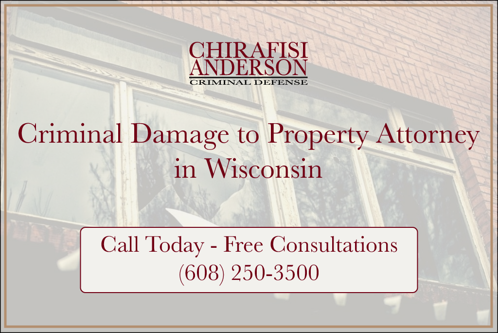 Criminal Damage to Property Attorney in Wisconsin Free Consultations