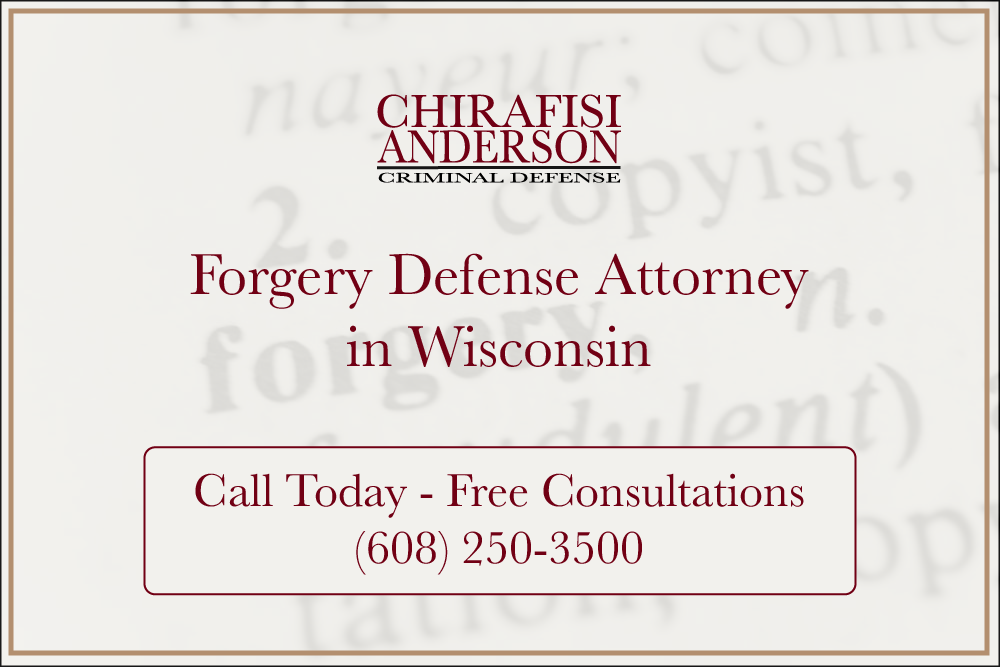 Forgery Defense Attorney in Wisconsin Free Consultations