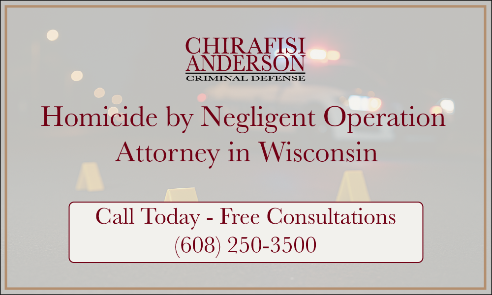 Homicide by Negligent Operation of a Vehicle Attorney in Wisconsin Free Consultations