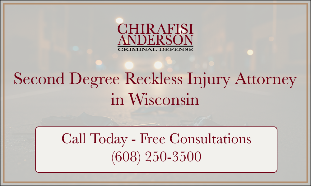 Second Degree Reckless Injury Attorneys in Wisconsin Free Consultations 