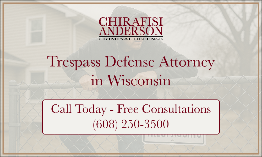 Trespass Defense Attorney in Wisconsin Free Consultations