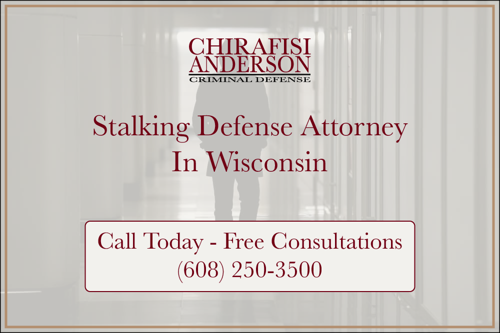 Stalking Charge Defense Attorney in Wisconsin Free Consultations