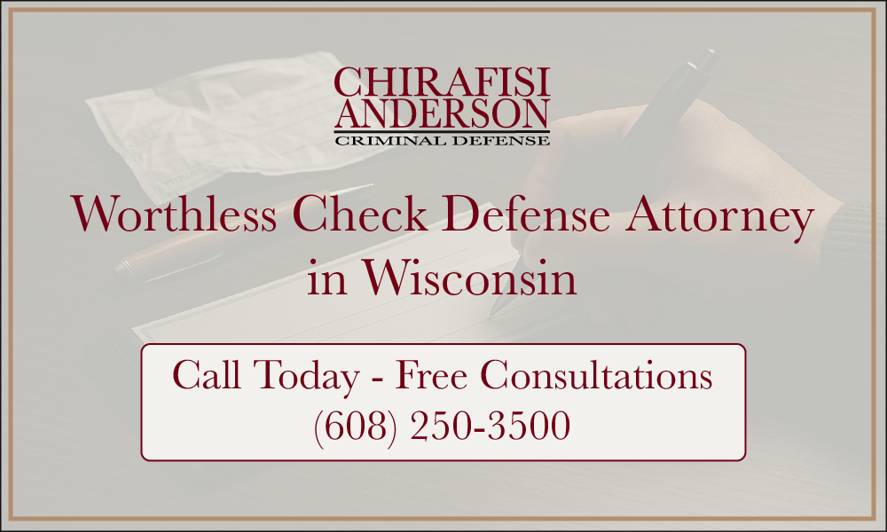 Worthless Check Defense Attorney in Wisconsin Free Consultations