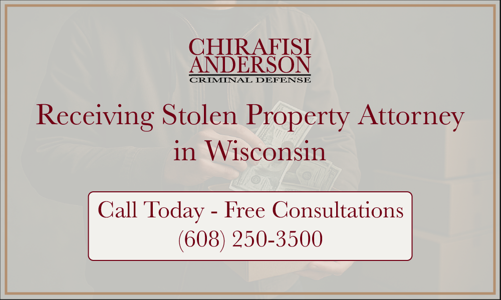Receiving Stolen Property Attorney in Wisconsin Free Consultations