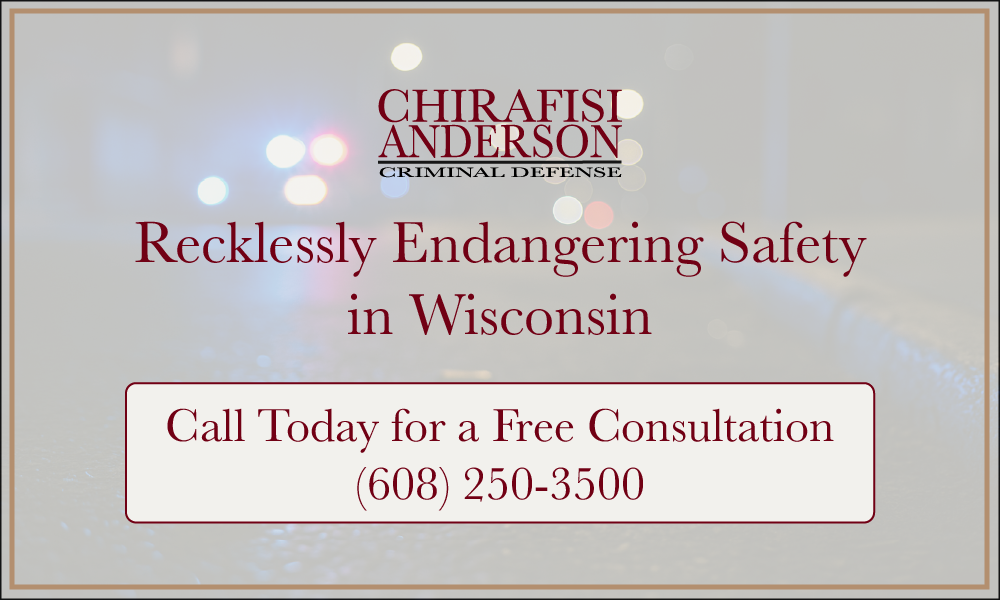 Recklessly Endangering Safety in Wisconsin Free Consultations 