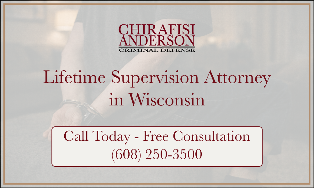 Lifetime Supervision Attorneys in Wisconsin Free Consultations