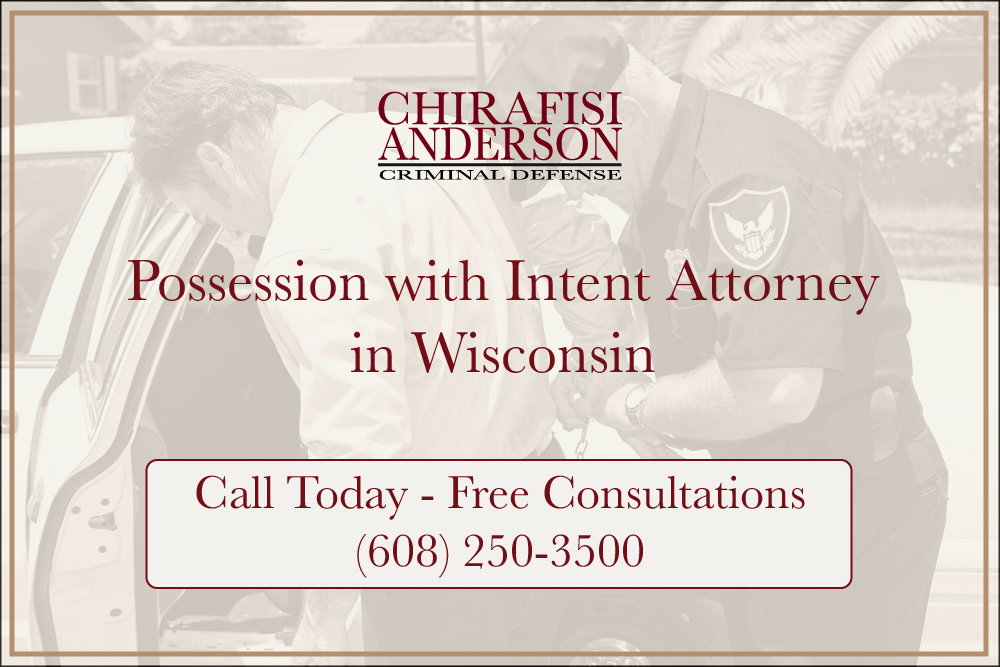 Possession with Intent to Delivery Attorney in Wisconsin Free Consultations