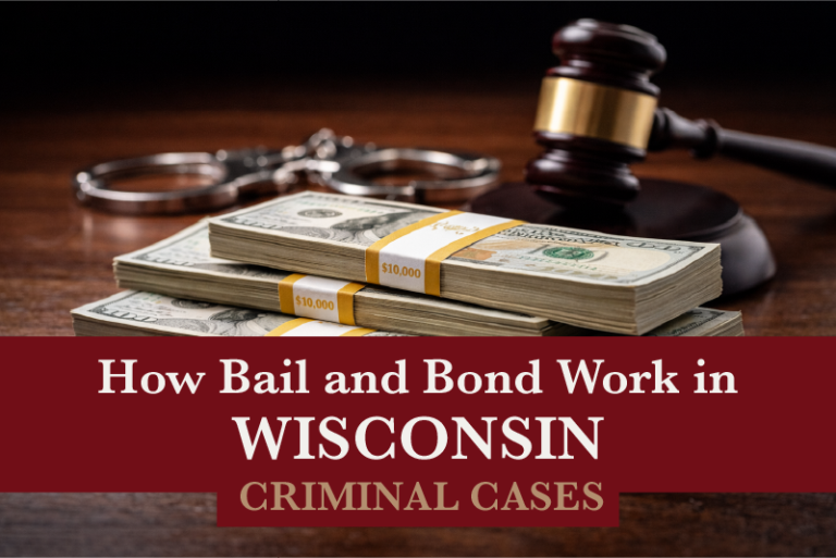How Bail and Bond Work in Wisconsin Criminal Cases