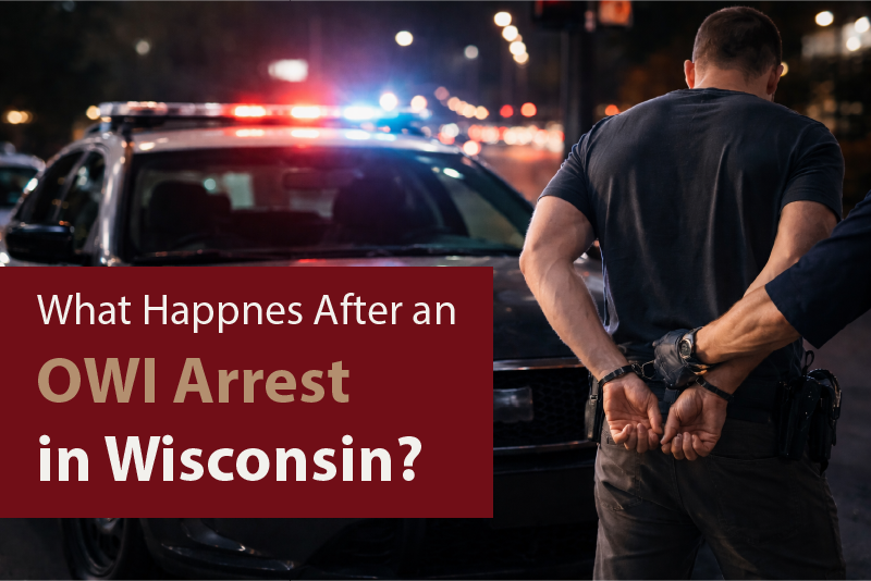 What happens after an OWI arrest in Wisconsin