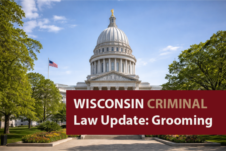 New Wisconsin Law Under Act 88 Creates Crime of Grooming in Wisconsin